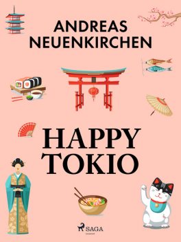 Happy Tokio, Andreas Neuenkirchen