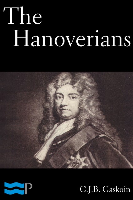 The Hanoverians, C.J. B. Gaskoin