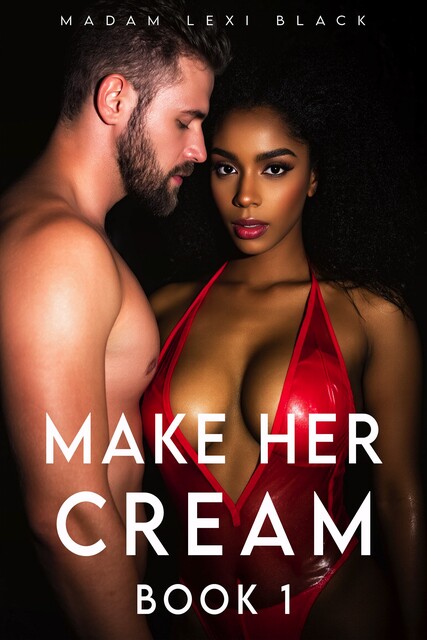Make Her Cream, Madam Lexi Black
