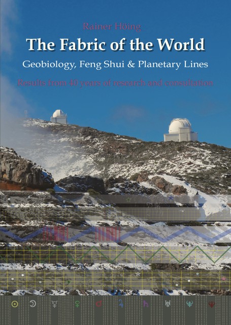 The Fabric of the World – Geobiology, Feng Shui & Planetary Lines, Rainer Höing