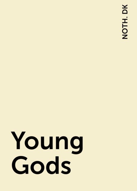 Young Gods, NOTH. DK