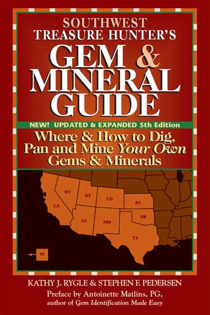 Southwest Treasure Hunter's Gem and Mineral Guide (5th Edition), Kathy J. Rygle