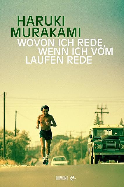 Wovon ich rede, wenn ich vom Laufen rede, Haruki Murakami