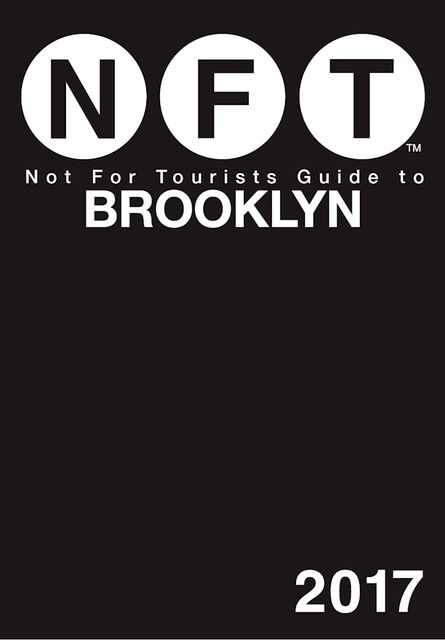 Not For Tourists Guide to Brooklyn 2017, Not For Tourists