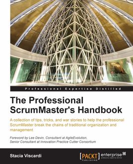 The Professional ScrumMaster's Handbook, Stacia Viscardi