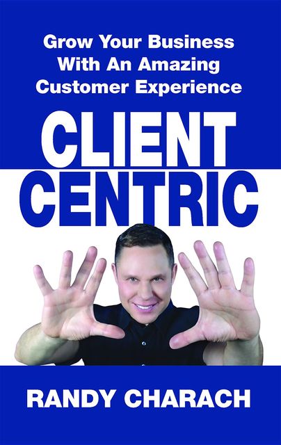 Client Centric, Randy Charach