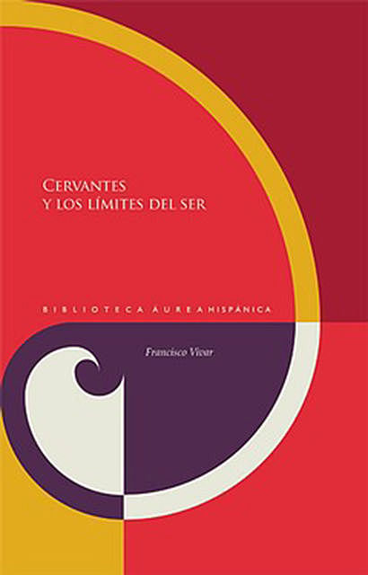 Cervantes y los límites del ser, Francisco Vivar