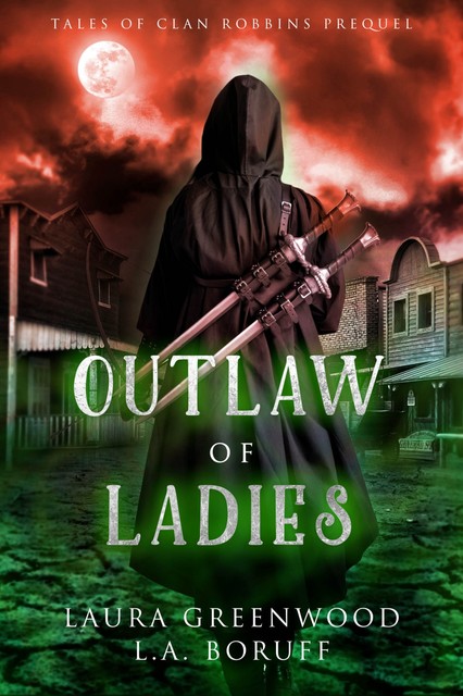 Outlaw Of Ladies, Laura Greenwood, L.A. Boruff