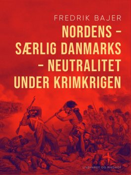 Nordens – særlig Danmarks – neutralitet under Krimkrigen, Fredrik Bajer