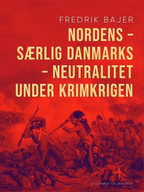 Nordens – særlig Danmarks – neutralitet under Krimkrigen, Fredrik Bajer