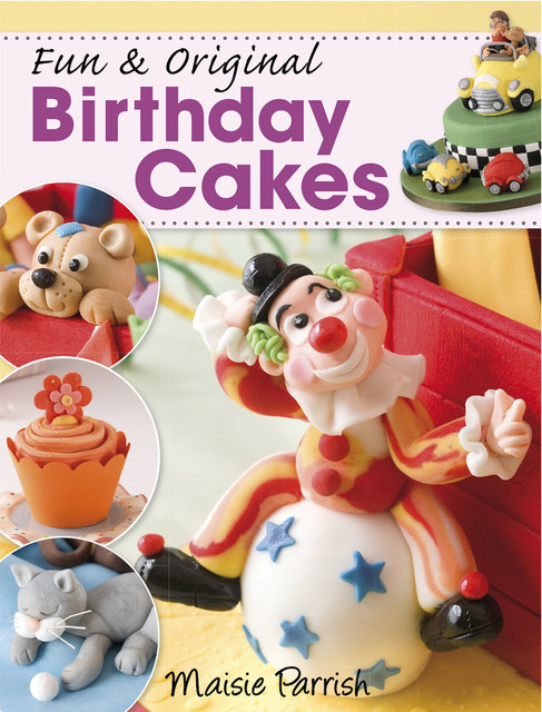 Fun & Original Birthday Cakes, Maisie Parish