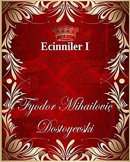 Ecinniler I, Fyodor Dostoyevski