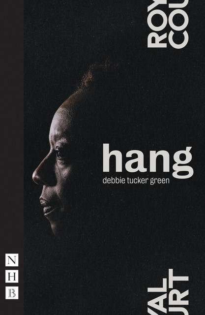 hang (NHB Modern Plays), debbie tucker green
