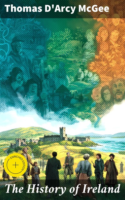 The History of Ireland, Thomas D'Arcy McGee