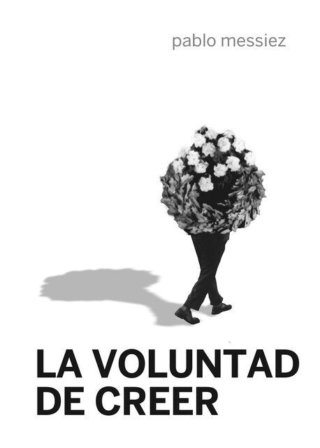 La voluntad de creer, Pablo Messiez