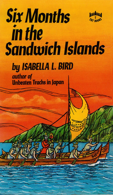 Six Months in the Sandwich Islands, Isabella Bird