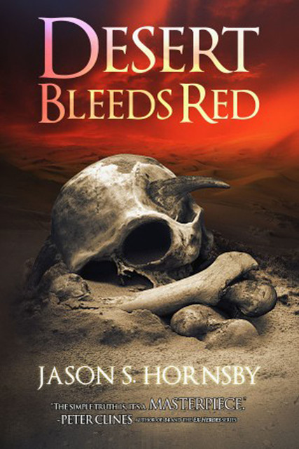 Desert Bleeds Red, Jason Hornsby