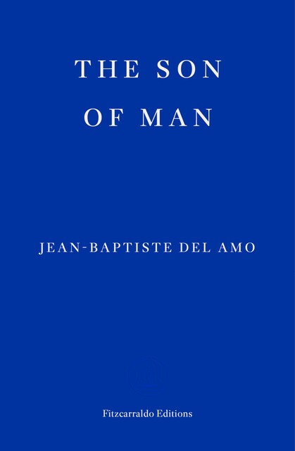 The Son of Man, Jean-Baptiste Del Amo