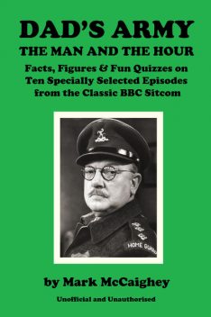 Dad's Army – The Man and The Hour, Mark McCaighey