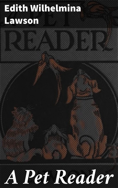 A Pet Reader, Edith Wilhelmina Lawson