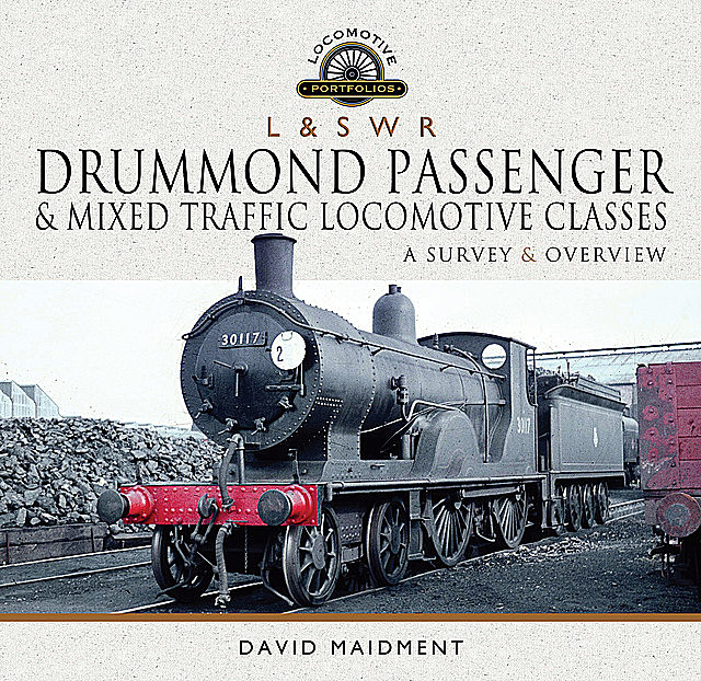 L & S W R Drummond Passenger and Mixed Traffic Locomotive Classes, David Maidment