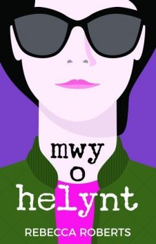 Mwy o Helynt, Rebecca Roberts