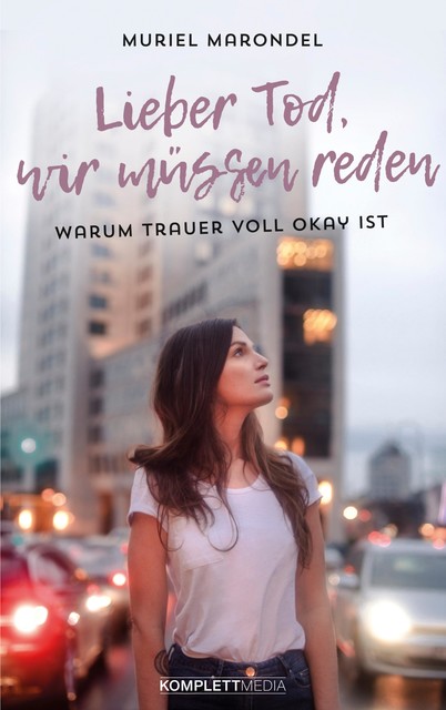 Lieber Tod, wir müssen reden, Muriel Marondel