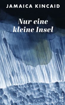 Nur eine kleine Insel, Jamaica Kincaid