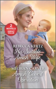 His Suitable Amish Wife and Amish Covert Operation, Rebecca Kertz, Meghan Carver