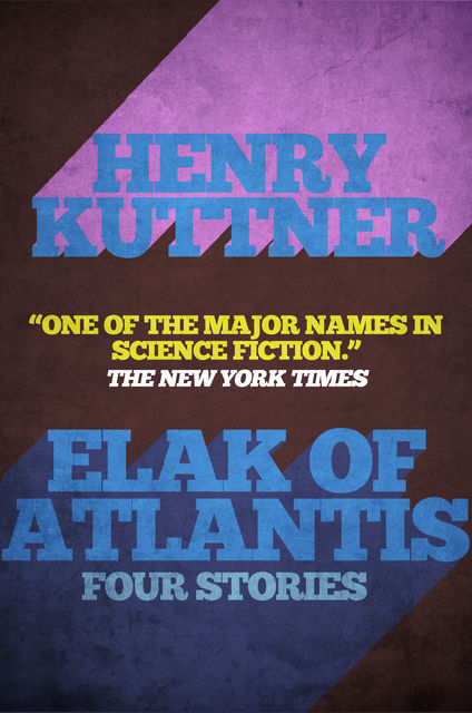 Elak of Atlantis, Henry Kuttner