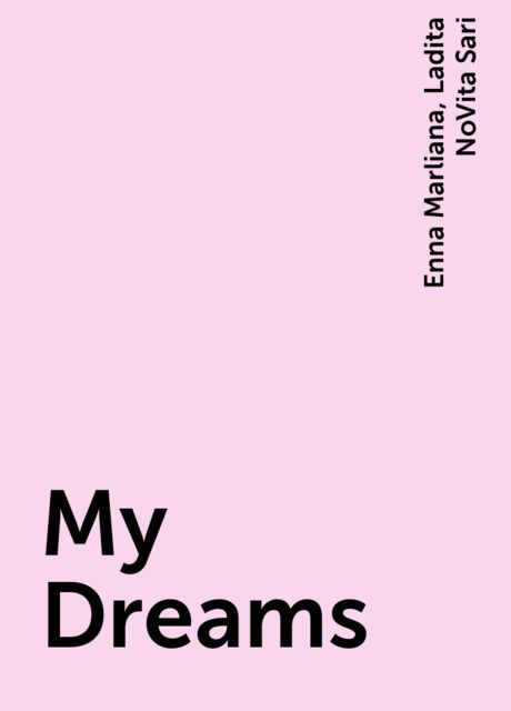 My Dreams, Enna Marliana, Ladita NoVita Sari