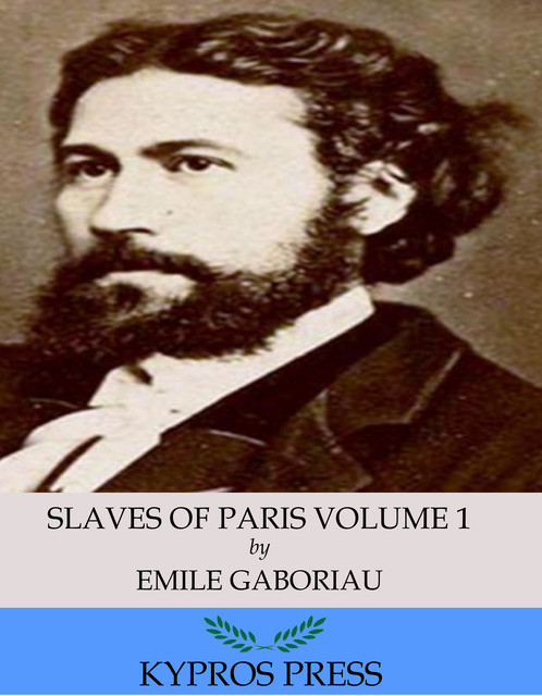 Slaves of Paris Volume 1: Caught In The Net, Émile Gaboriau