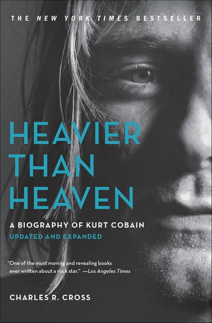Heavier Than Heaven, Charles R. Cross