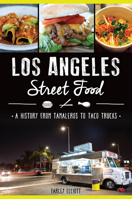 Los Angeles Street Food, Farley Elliott