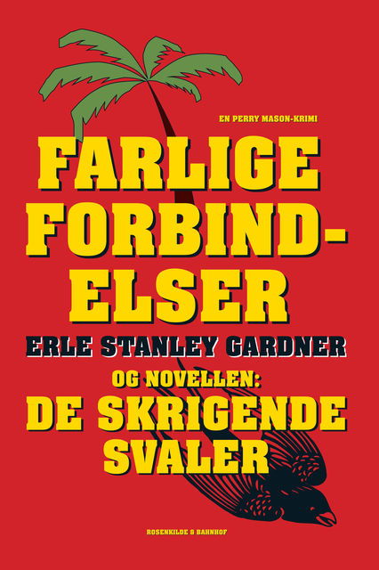 Farlige forbindelser og De skrigende svaler, Erle Stanley Gardner