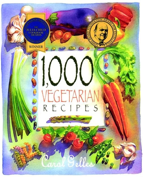 1,000 Vegetarian Recipes, Carol Gelles