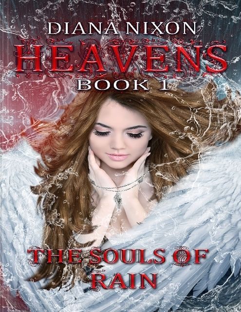 The Souls of Rain (Heavens, Book 1), Diana Nixon