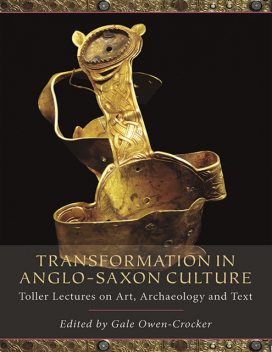 Transformation in Anglo-Saxon Culture, Charles Insley, Gale R. Owen-Crocker