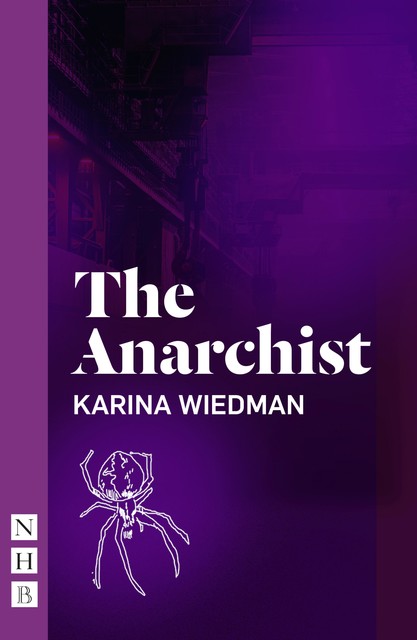 The Anarchist (NHB Modern Plays), Karina Wiedman