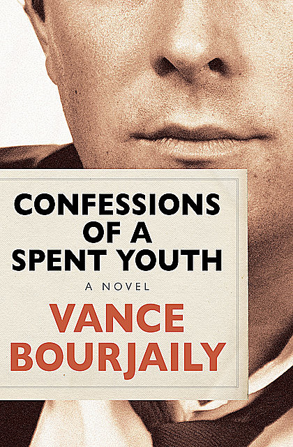 Confessions of a Spent Youth, Vance Bourjaily