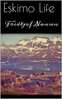 Eskimo Life, Fridtjof Nansen