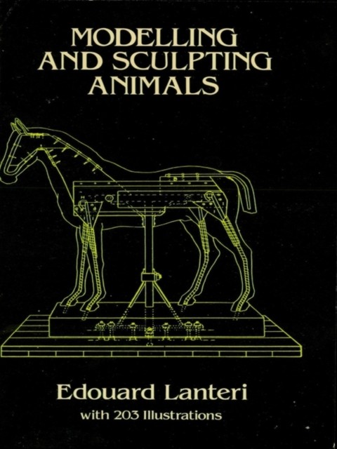 Modelling and Sculpting Animals, Edouard Lanteri