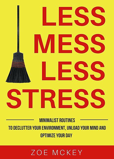 Less Mess Less Stress, Zoe McKey