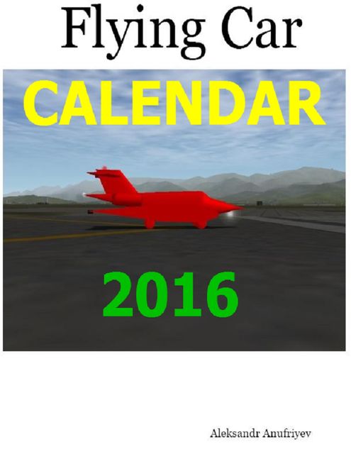 Flying Car Calendar 2016, Aleksandr Anufriyev