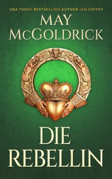 DIE REBELLIN, Jan Coffey, May McGoldrick