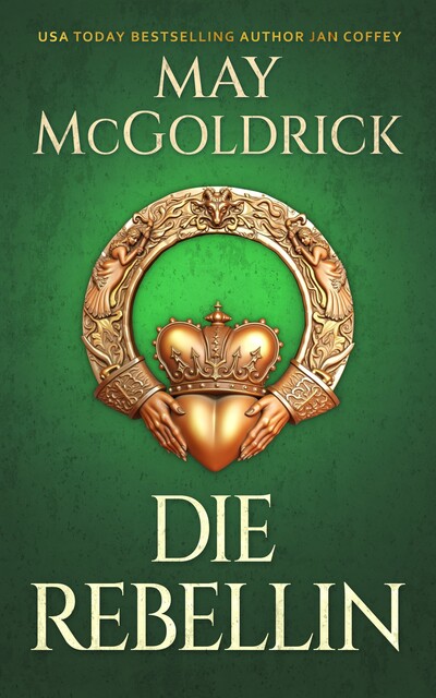 DIE REBELLIN, Jan Coffey, May McGoldrick