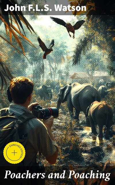 Poachers and Poaching, John F.L. S. Watson