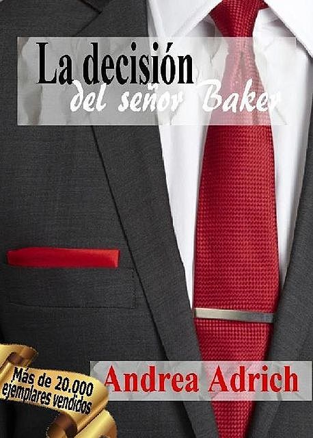 La decisión del señor Baker. (Spanish Edition), Andrea Adrich