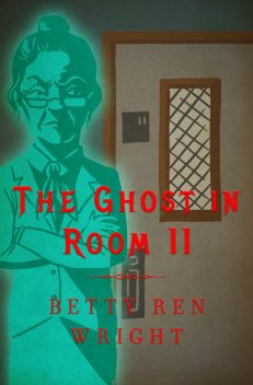 The Ghost in Room 11, Betty R. Wright