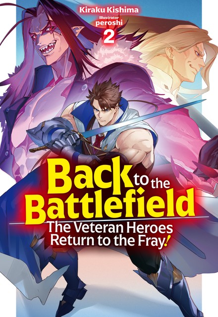 Back to the Battlefield: The Veteran Heroes Return to the Fray! Volume 2, Kiraku Kishima